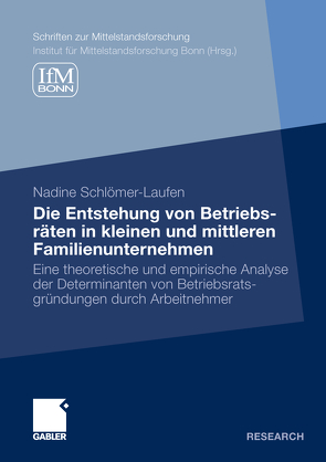 Die Entstehung von Betriebsräten in kleinen und mittleren Familienunternehmen von Schlömer-Laufen,  Nadine