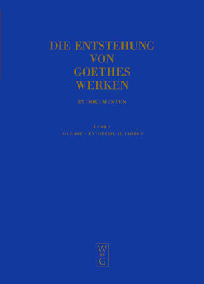 Die Entstehung von Goethes Werken in Dokumenten / Diderot – Entoptische Farben von Mommsen,  Katharina