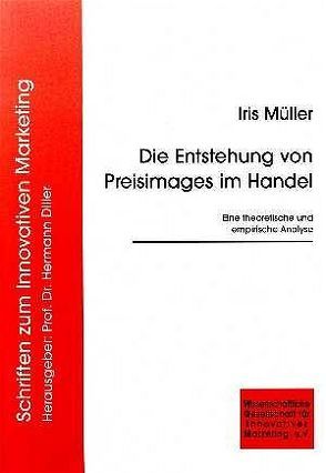 Die Entstehung von Preisimages im Handel von Mueller,  Iris