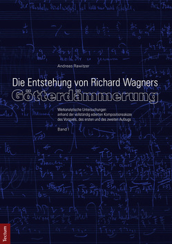 Die Entstehung von Richard Wagners „Götterdämmerung“ von Rawitzer,  Andreas