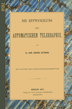 Die Entwickelung der Automatischen Telegraphie von Zetzsche,  Karl Eduard