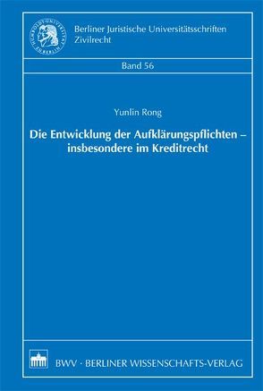 Die Entwicklung der Aufklärungspflichten – insbesondere im Kreditrecht von Rong,  Yunlin