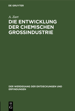 Die Entwicklung der chemischen Großindustrie von Zart,  A.