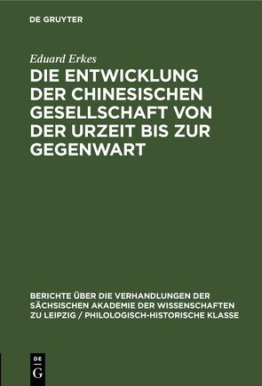 Die Entwicklung der chinesischen Gesellschaft von der Urzeit bis zur Gegenwart von Erkes,  Eduard