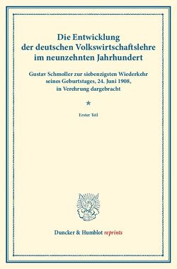 Die Entwicklung der deutschen Volkswirtschaftslehre im neunzehnten Jahrhundert.