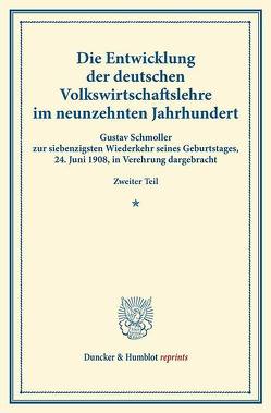 Die Entwicklung der deutschen Volkswirtschaftslehre im neunzehnten Jahrhundert.