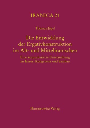 Die Entwicklung der Ergativkonstruktion im Alt- und Mitteliranischen von Jügel,  Thomas