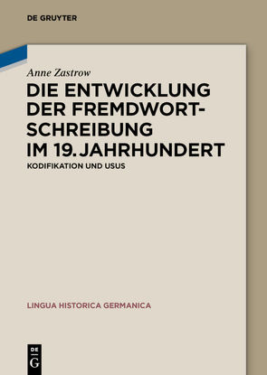 Die Entwicklung der Fremdwortschreibung im 19. Jahrhundert von Zastrow,  Anne