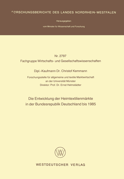 Die Entwicklung der Heimtextilienmärkte in der Bundesrepublik Deutschland bis 1985 von Kemmann,  Christof