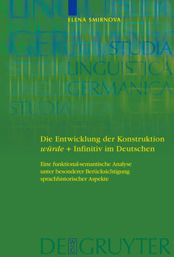 Die Entwicklung der Konstruktion würde + Infinitiv im Deutschen von Smirnova,  Elena