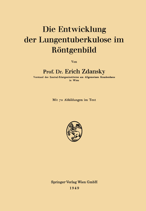 Die Entwicklung der Lungentuberkulose im Röntgenbild von Zdansky,  Erich