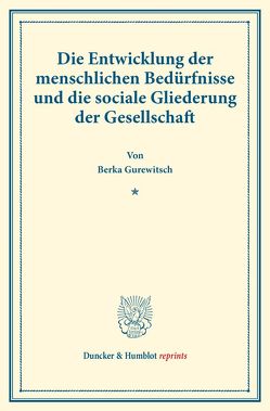 Die Entwicklung der menschlichen Bedürfnisse und die sociale Gliederung der Gesellschaft. von Gurewitsch,  Berka