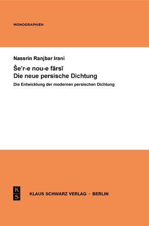 Die Entwicklung der modernen persischen Dichtung von Irani,  Nassrin Ranjbar