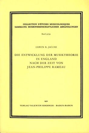 Die Entwicklung der Musiktheorie in England nach der Zeit von Jean-Philippe Rameau. von Jacobi,  Erwin R