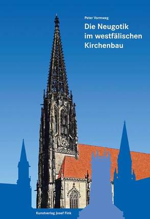 Die Entwicklung der Neugotik im westfälischen Kirchenbau von Vormweg,  Peter