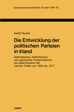 Die Entwicklung der politischen Parteien in Irland von Murphy,  Detlef