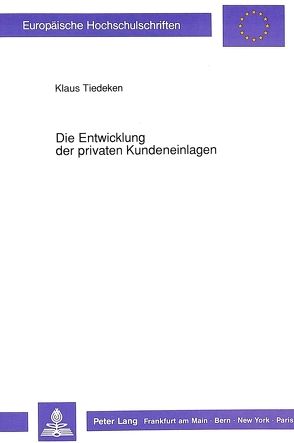 Die Entwicklung der privaten Kundeneinlagen von Tiedeken,  Klaus