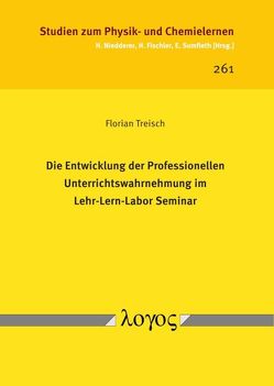 Die Entwicklung der Professionellen Unterrichtswahrnehmung im Lehr-Lern-Labor Seminar von Treisch,  Florian