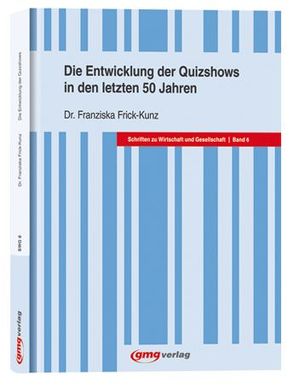 Die Entwicklung der Quizshows in den letzten 50 Jahren von Frick-Kunz,  Franziska