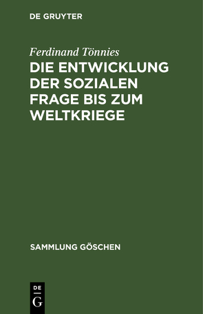 Die Entwicklung der sozialen Frage bis zum Weltkriege von Bickel,  Cornelius, Tönnies,  Ferdinand