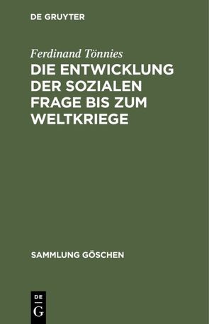 Die Entwicklung der sozialen Frage bis zum Weltkriege von Bickel,  Cornelius, Tönnies,  Ferdinand