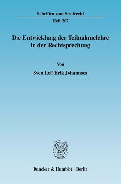 Die Entwicklung der Teilnahmelehre in der Rechtsprechung. von Johannsen,  Sven Leif Erik