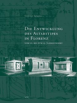 Die Entwicklung des Altarstipes in Florenz vom 12. bis 15. Jahrhundert von Epking,  Simone