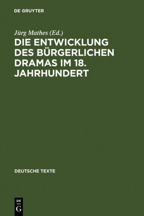 Die Entwicklung des bürgerlichen Dramas im 18. Jahrhundert von Mathes,  Jürg