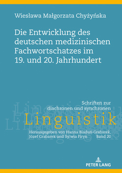 Die Entwicklung des deutschen medizinischen Fachwortschatzes im 19. und 20. Jahrhundert von Chyzynska,  Wieslawa Malgorzata