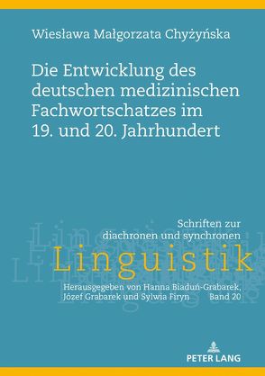 Die Entwicklung des deutschen medizinischen Fachwortschatzes im 19. und 20. Jahrhundert von Chyzynska,  Wieslawa Malgorzata