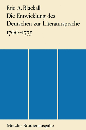 Die Entwicklung des Deutschen zur Literatursprache 1700-1775 von Blackall,  Eric A.