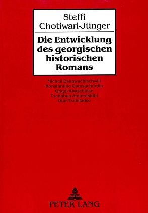 Die Entwicklung des georgischen historischen Romans von Chotiwari-Jünger ,  Steffi