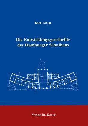 Die Entwicklung des Hamburger Schulbaus von Meyn,  Boris