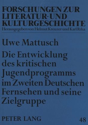 Die Entwicklung des kritischen Jugendprogramms im Zweiten Deutschen Fernsehen und seine Zielgruppe von Mattusch,  Uwe