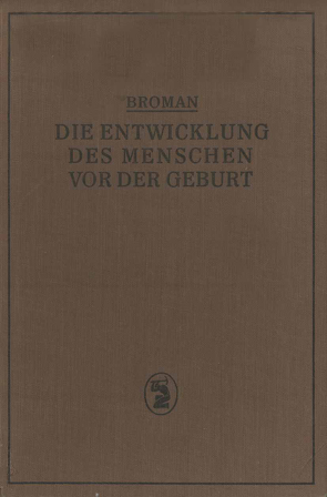 Die Entwicklung des Menschen vor der Geburt von Broman,  Ivar