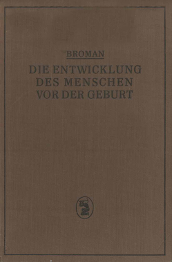 Die Entwicklung des Menschen vor der Geburt von Broman,  Ivar