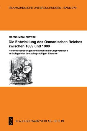 Die Entwicklung des Osmanischen Reiches zwischen 1839 von Marcinkowski,  Marcin