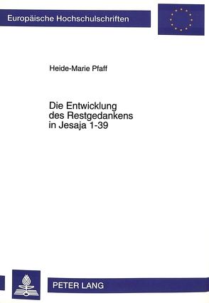 Die Entwicklung des Restgedankens in Jesaja 1-39 von Pfaff,  Heide-Marie