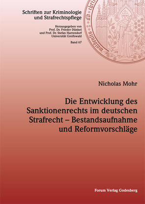 Die Entwicklung des Sanktionenrechts im deutschen Strafrecht – Bestandsaufnahme und Reformvorschläge von Mohr,  Nicholas