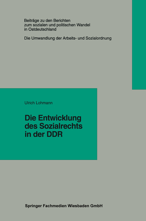 Die Entwicklung des Sozialrechts in der DDR von Lohmann,  Ulrich