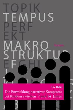 Die Entwicklung narrativer Kompetenz bei Kindern zwischen 7 und 14 Jahren von Halm,  Ute