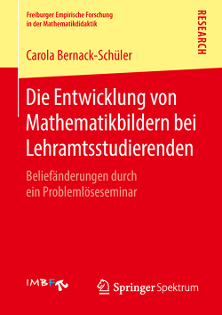 Die Entwicklung von Mathematikbildern bei Lehramtsstudierenden von Bernack-Schüler,  Carola