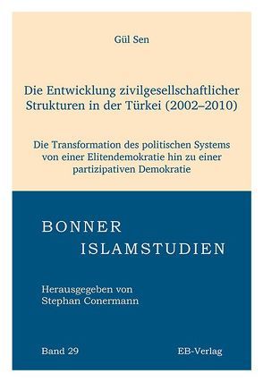 Die Entwicklung zivilgesellschaftlicher Strukturen in der Türkei (2002–2010) von Sen,  Gül