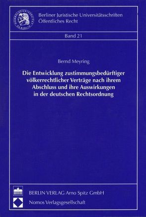 Die Entwicklung zustimmungsbedürftiger völkerrechtlicher Verträge nach ihrem Abschluss und ihre Auswirkungen in der deutschen Rechtsordnung von Meyring,  Bernd