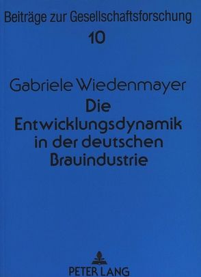 Die Entwicklungsdynamik in der deutschen Brauindustrie von Wiedenmayer,  Gabriele