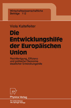 Die Entwicklungshilfe der Europäischen Union von Kaltefleiter,  Viola