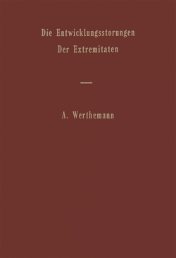 Die Entwicklungsstörungen der Extremitäten von Werthemann,  Andreas