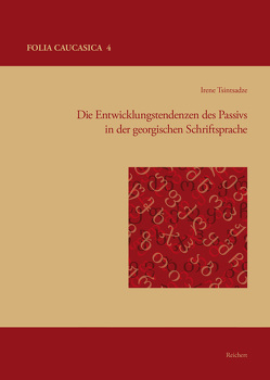 Die Entwicklungstendenzen des Passivs in der georgischen Schriftsprache von Tsintsadze,  Irene