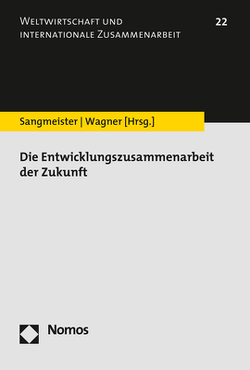 Die Entwicklungszusammenarbeit der Zukunft von Sangmeister,  Hartmut, Wagner,  Heike