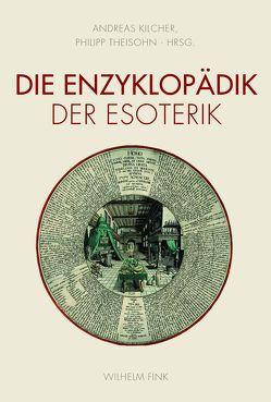 Die Enzyklopädik der Esoterik von Coudert,  Allison, Dotzler,  Bernhard, Erdbeer,  Robert Matthias, Fanger,  Claire, Greiner,  Bernhard, Hanegraaff,  Wouter, Kilcher,  Andreas B., Mulsow,  Martin, Roling,  Bernd, Schmidt-Biggemann,  Wilhelm, Schwartz,  Yossef, Stockhammer,  Robert, Theisohn,  Philipp